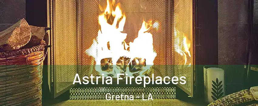  Astria Fireplaces Gretna - LA