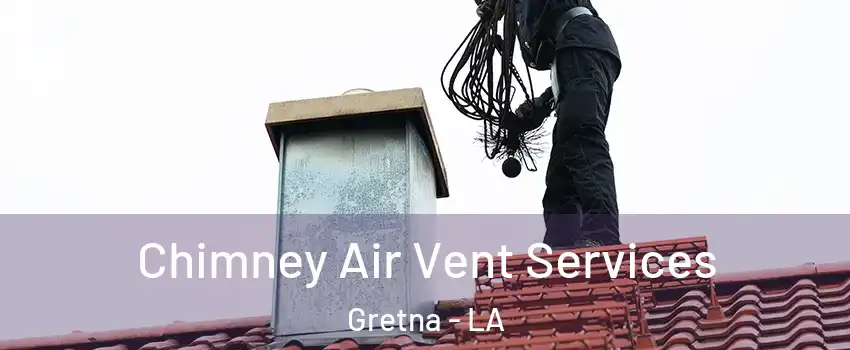  Chimney Air Vent Services Gretna - LA