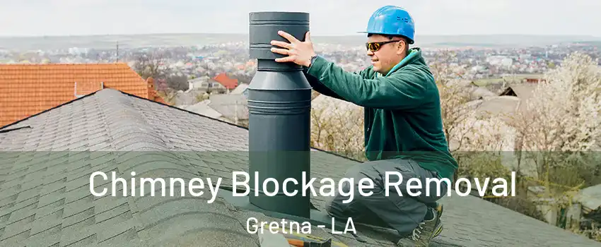  Chimney Blockage Removal Gretna - LA