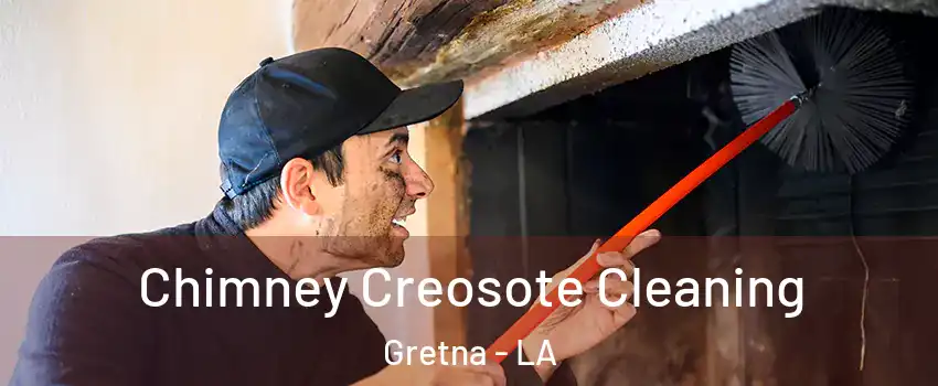 Chimney Creosote Cleaning Gretna - LA