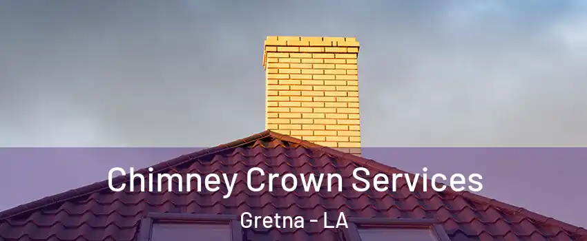  Chimney Crown Services Gretna - LA
