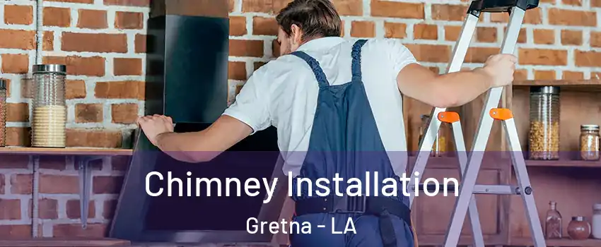  Chimney Installation Gretna - LA