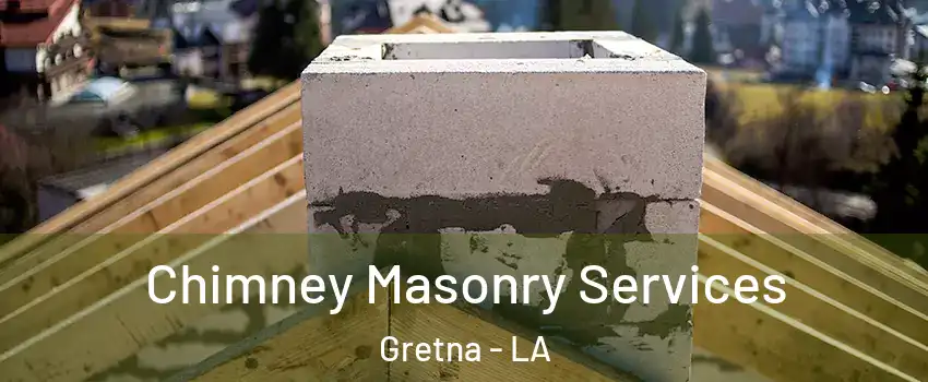  Chimney Masonry Services Gretna - LA
