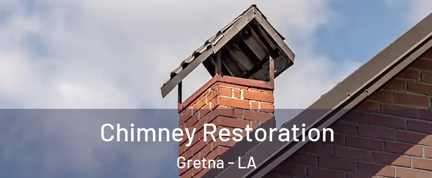 Chimney Restoration Gretna - LA