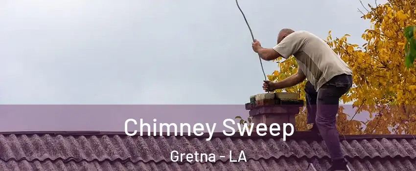  Chimney Sweep Gretna - LA