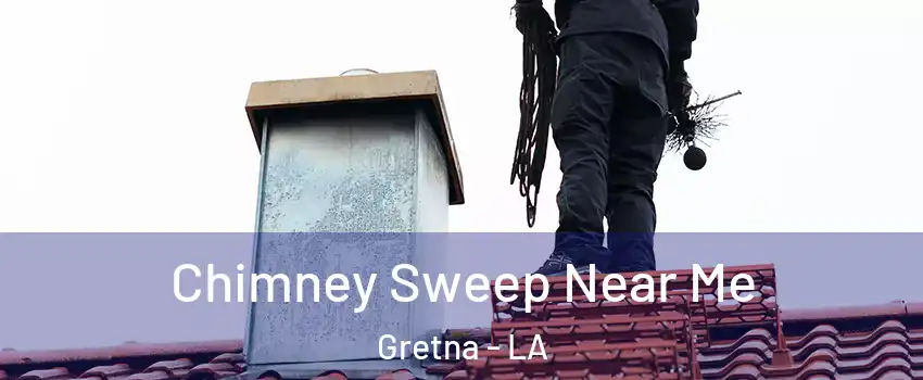  Chimney Sweep Near Me Gretna - LA