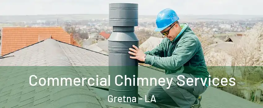  Commercial Chimney Services Gretna - LA