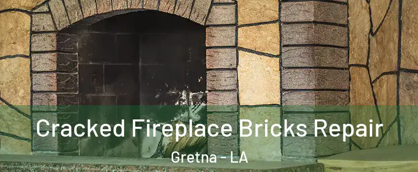  Cracked Fireplace Bricks Repair Gretna - LA