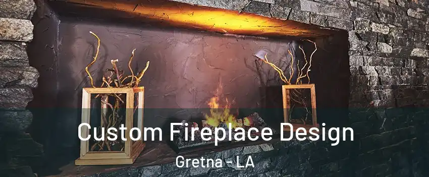 Custom Fireplace Design Gretna - LA