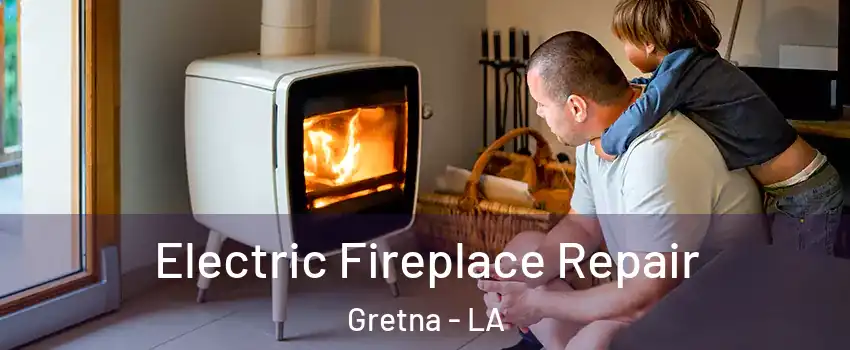  Electric Fireplace Repair Gretna - LA