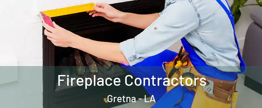  Fireplace Contractors Gretna - LA