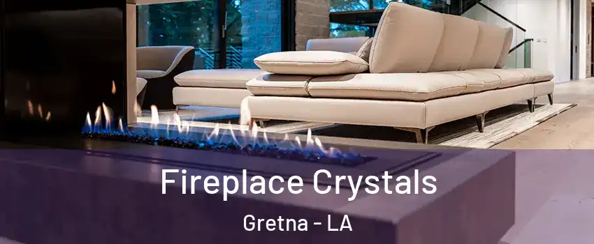  Fireplace Crystals Gretna - LA