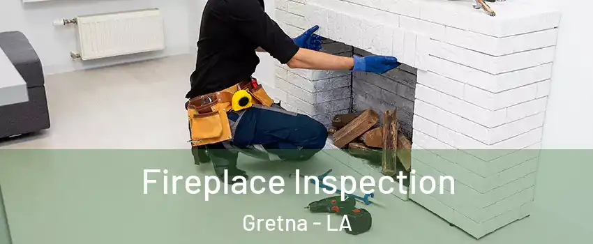  Fireplace Inspection Gretna - LA