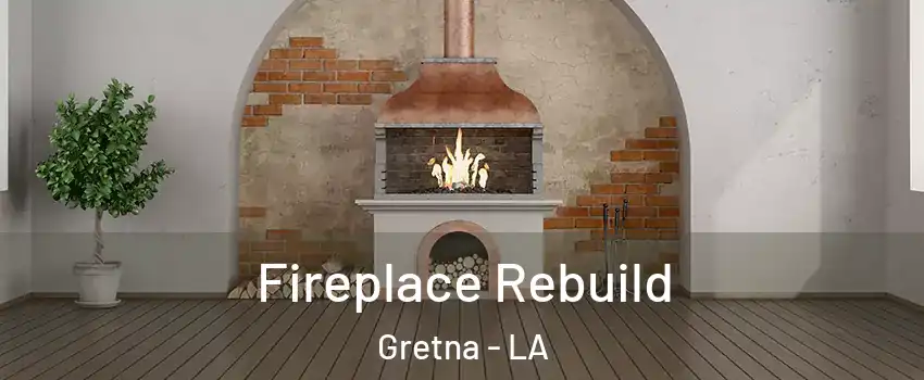  Fireplace Rebuild Gretna - LA