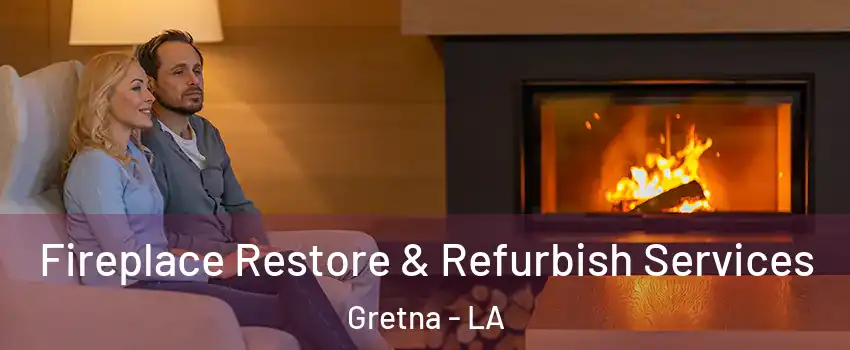  Fireplace Restore & Refurbish Services Gretna - LA