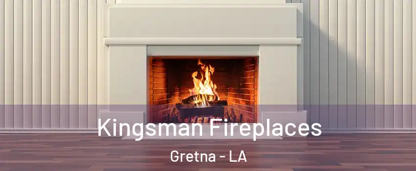  Kingsman Fireplaces Gretna - LA