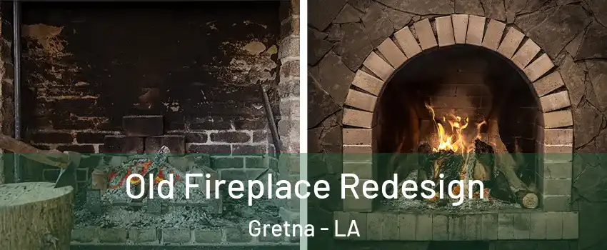 Old Fireplace Redesign Gretna - LA
