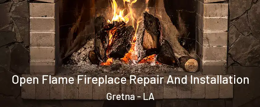  Open Flame Fireplace Repair And Installation Gretna - LA