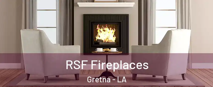  RSF Fireplaces Gretna - LA