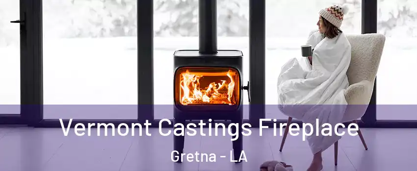  Vermont Castings Fireplace Gretna - LA